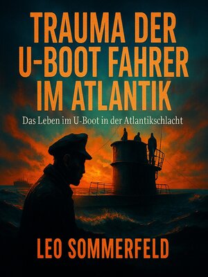 cover image of Trauma der U-Boot Fahrer im Atlantik